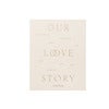 Our Love Story - Wedding Journal